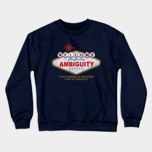 Welcome to Ambiguity Crewneck Sweatshirt